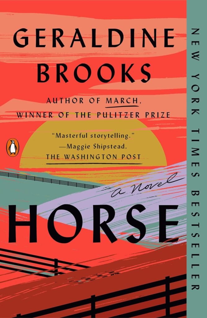 "Cover of 'Horse: A Novel' by Geraldine Brooks, encapsulating the story of Lexington, a legendary racehorse, and the lives he touched across centuries.