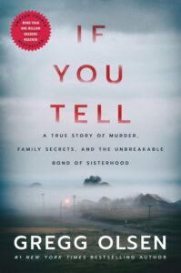 book cover of If You Tell: A True Story of Murder, Family Secrets, and the Unbreakable Bond of Sisterhood