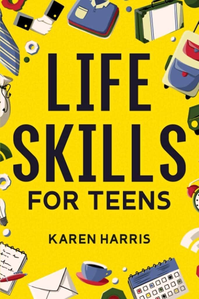 Book cover of "Life Skills for Teens," illustrating icons of cooking, cleaning, and other life skills, embodying the essence of teen independence and self-reliance.