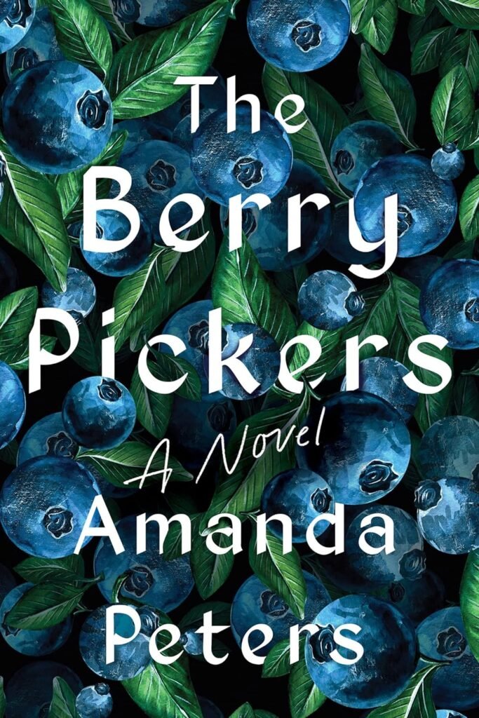 Cover image of 'The Berry Pickers' by Amanda Peters - A novel of family, mystery, and redemption
