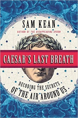 Book cover of Caesar's Last Breath by Sam Kean