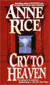 Book cover of Cry to Heaven by Anne Rice