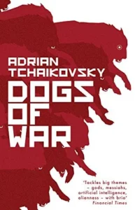 Book cover of Dogs of War by Adrian Tchaikovsky