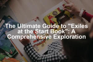 Featured image for The Ultimate Guide to "Exiles at the Start Book": A Comprehensive Exploration