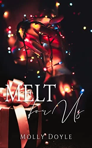 Book cover of Melt for Us by Molly Doyle