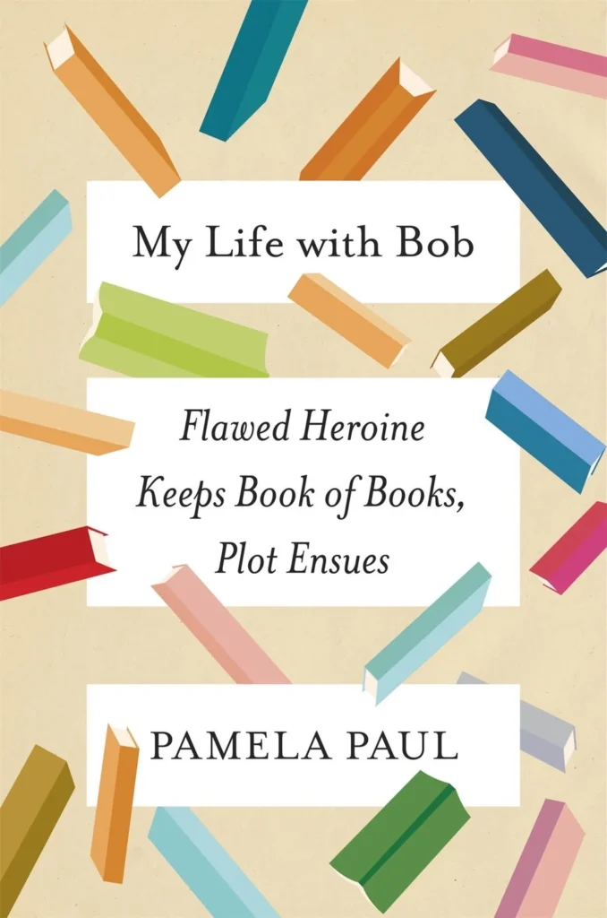 Book cover of My Life with Bob by Pamela Paul