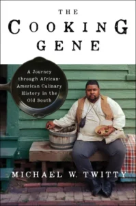 Book cover of The Cooking Gene by Michael W. Twitty