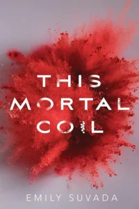 Book cover of This Mortal Coil by Emily Suvada