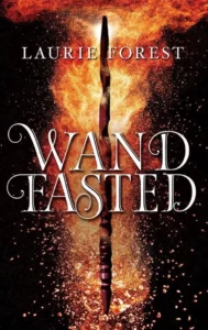 Book cover of Wandfasted by Laurie Forest